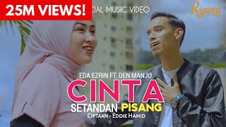 Cinta Setandan Pisang  Eda Ezrin amp Den Manjo  Official Music Video [upl. by Ylrae]