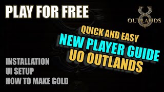 First Time UO Outlands Player Guide  Ultima Online Free to Play [upl. by Litsyrk]