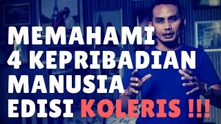 Memahami 4 Kepribadian Manusia Edisi KOLERIS [upl. by Dewie]