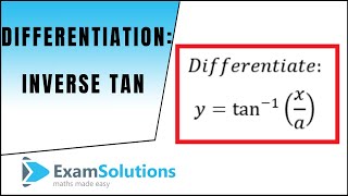 Differentiating inverse tanxa  ExamSolutions Maths Revision [upl. by Darnell]