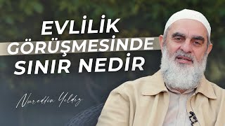 EVLİLİK GÖRÜŞMESİNDE SINIR NEDİR  Nureddin Yıldız [upl. by Welcy]