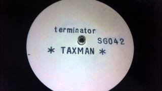 Taxman  Terminator [upl. by Ynahpit]