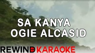 Sa Kanya  Ogie Alcasid  Karaoke Version [upl. by Wohlert]