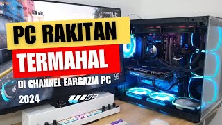 PC TERMAHAL YANG PERNAH KAMI RAKIT DI CHANNEL INI [upl. by Soo889]