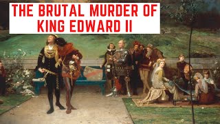 The BRUTAL Murder Of King Edward II [upl. by Einon]