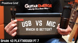 Positive Grid Spark 40 Part 7  MIC VS USB Which Sounds Better [upl. by Gaige]