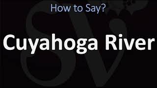 How to Pronounce Cuyahoga River  Name Meaning amp Pronunciation [upl. by Seaddon]