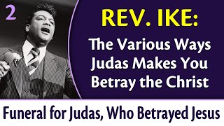 The Various Ways Judas Makes You Betray the Christ  Rev Ikes Funeral for Judas Part 2 [upl. by Ecydnarb]