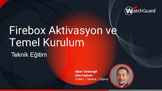 Teknik Eğitim WatchGuard Network Security  Firebox Aktivasyon ve Temel Kurulum  Lokal Yönetim [upl. by Jephum115]