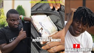 ACCIDENTAL MONEY 😂😂  SIRBALO COMEDY part 1 [upl. by Danya]