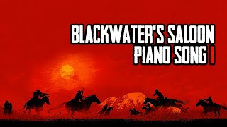 Blackwaters Saloon Piano Song 1 [upl. by Jaycee998]