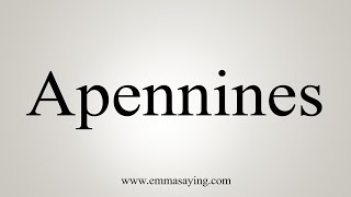 How To Say Apennines [upl. by Hibben]