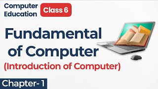 Introduction Of Computer in Class 6  Class 6 Computer Chapter 1  Fundamental of Computer 02 [upl. by Nnyroc]