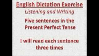 English Dictation Exercise 2 Listening amp Writing Present Perfect Tense by Damien Zellers [upl. by Aerdnwahs]