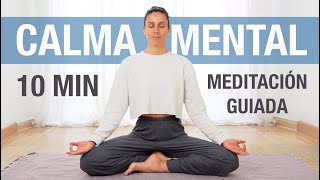 Meditación Guiada para CALMAR LA MENTE en momentos difíciles Reduce ESTRÉS amp ANSIEDAD en 10 minutos [upl. by Teilo]