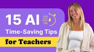 15 AI TimeSaving Tips for Teachers [upl. by Isayg]