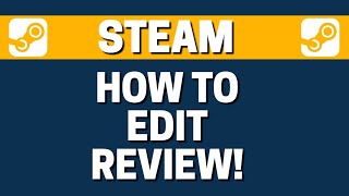 How To Edit Review In Steam [upl. by Tamma]