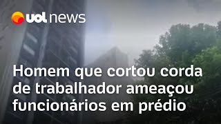 Homem que cortou corda de trabalhador ameaçou funcionários em prédio em Curitiba [upl. by Vlad]