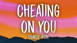 Charlie Puth  Cheating on You Lyrics [upl. by Anitaf846]