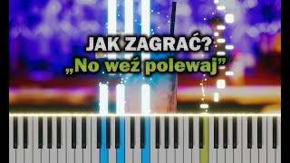 Bartosz Jagielski  No weź polewaj 🎹 Piano Tutorial  Nuty  🔥 ŁATWE 🔥 [upl. by Ronaele]