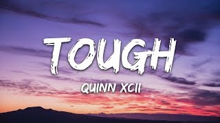 Quinn XCII  Tough Lyrics ft Noah Kahan [upl. by Bent]