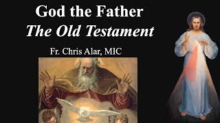 God the Father The Old Testament  Explaining the Faith [upl. by Josy]