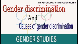 Gender discrimination and Causes of Gender discrimination  Gender studies by Psy Mehwish Munir [upl. by Htilil]