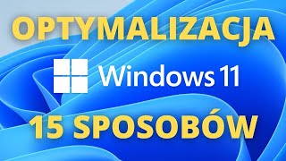 OPTYMALIZACJA WINDOWS 11 15 SZYBKICH SPOSOBÓW [upl. by Eelyrehc]