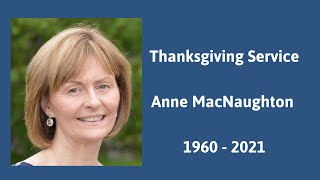 Thanksgiving Service for Anne MacNaughton [upl. by Ofloda]