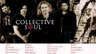 Collective Soul Greatest Hits Collection Collective Soul Shine December The World I Know [upl. by Adnolat26]