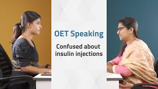 OET Speaking Confused about insulin injections [upl. by Nedyaj512]