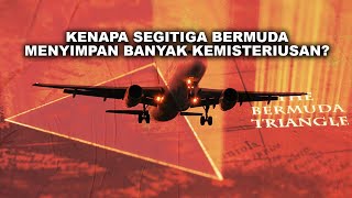 Mengapa Segitiga Bermuda Menyimpan Banyak Kemisteriusan Berikut Faktanya [upl. by Trojan]