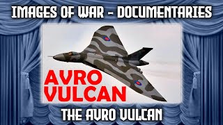 THE AVRO VULCAN  Hawker Siddeley Vulcan [upl. by Ahsiet]