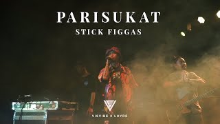 Stick Figgas  Parisukat Live [upl. by Ynoyrb824]