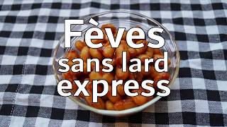 Fèves sans lard express  Viens manger Trucs et recettes rusés [upl. by Eisenhart]