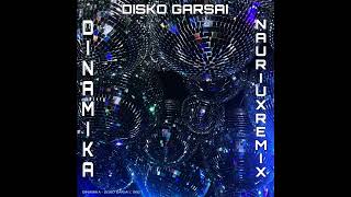 DISKO GARSAI  NAURIUX REMIX [upl. by Holly]