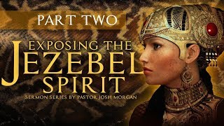 EXPOSING THE JEZEBEL SPIRIT  Part 2  Ps Josh Morgan [upl. by Chuipek659]