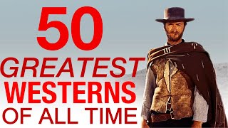 50 Greatest Westerns of All Time [upl. by Erdne769]