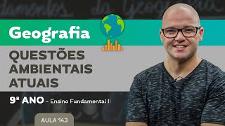 Questões ambientais atuais – Geografia – 9º ano – Ensino Fundamental [upl. by Janenna968]