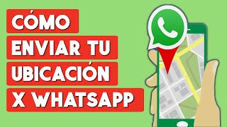 Como Enviar mi Ubicacion por Whatsapp 2025 [upl. by Salhcin]