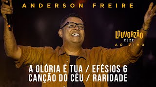 Anderson Freire  A Glória é Tua  Efésios 6  Canção do Céu  Raridade  Louvorzão93 Ao Vivo 2022 [upl. by Nylaj]