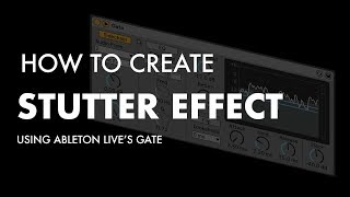 HOW TO MAKE THE STUTTER EFFECT USING ABLETON LIVE [upl. by Leitnahs]