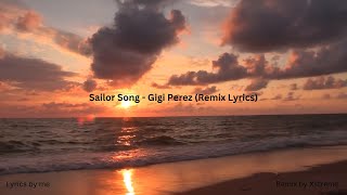 Sailor Song  Gigi Perez Remix Lyrics [upl. by Monahon]