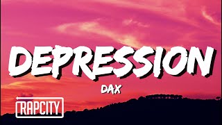 Dax  Depression Lyrics [upl. by Nnylyaj]