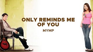 MYMP  Only Reminds Me Of You Official Audio [upl. by Ladin]