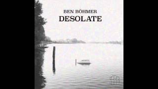 Ben Böhmer  Desolate Original Mix [upl. by Asena]