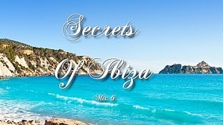 Secrets Of Ibiza  Mix 6  Beautiful Chill Cafe Sounds 2015  2 Hours Musica Del Mar [upl. by Killarney]