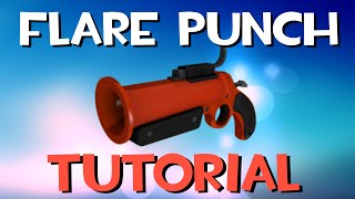 TF2 Flare Punch Tutorial [upl. by Noed]