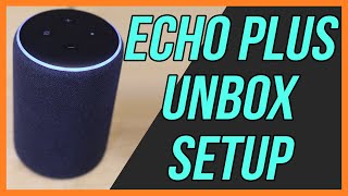 Amazon Echo and Alexa Setup  How to setup your new Echo [upl. by Farris]