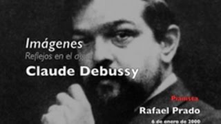 Claude Debussy  Imagenes libro 1  Reflects dans leau Reflejos sobre el agua Rafael Prado [upl. by Bala881]